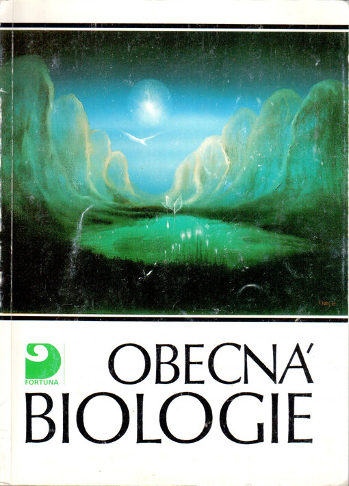 Obecná biologie: úvodní učební text biologie pro 1. ročník gymnázií : [učebnice pro gymnázia a střední odborné školy, 2. vyd.