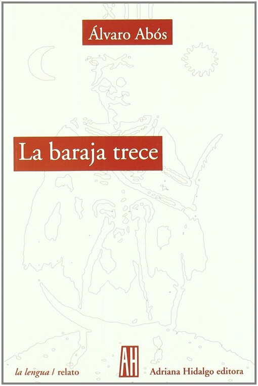 La Baraja Trece/the Thirteenth Card (La Lengua) (Spanish Edition)