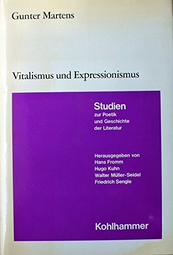 Vitalismus und Expressionismus : ein Beitrag zur Genese und Deutung expressionistischer Stilstrukturen und Motive