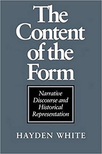 The Content of the Form: Narrative Discourse and Historical Representation