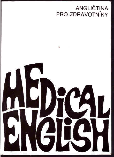 Medical English : angličtina pro zdravotníky