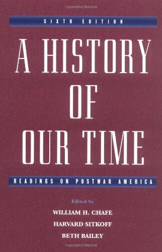 A History of Our Time: Readings in Postwar America, 4th Ed.
