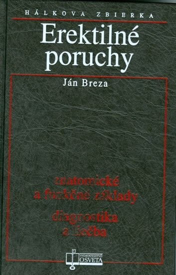 Erektilné poruchy : anatomické a funkčné základy : diagnostika a liečba
