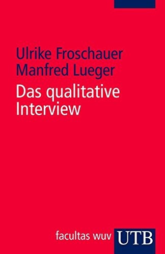 Das qualitative Interview. Zur Praxis interpretativer Analyse sozialer Systeme.