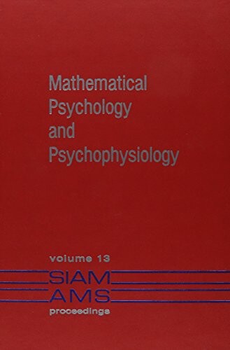 Mathematical Psychology and Psychophysiology (Society for Industrial and Applied Mathematics Proceedings)