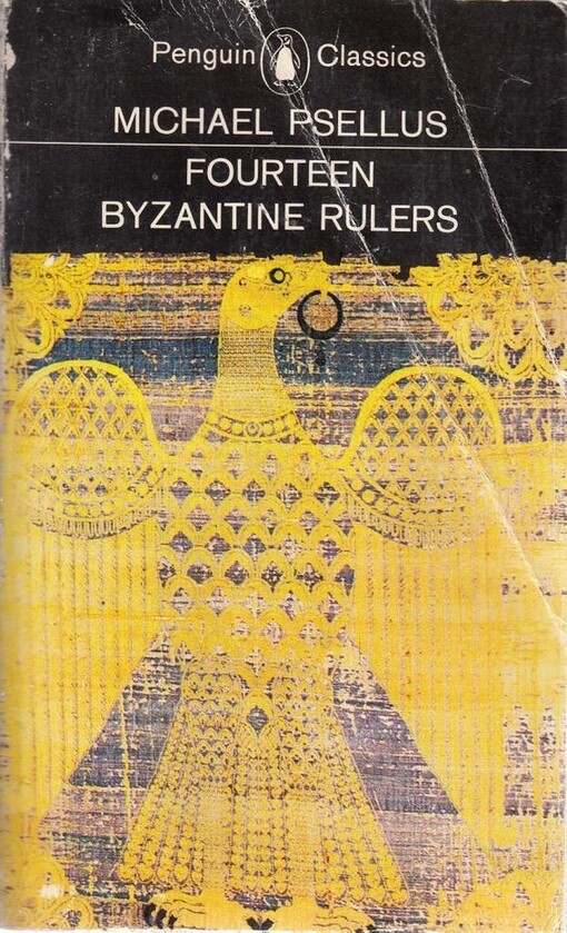 Fourteen Byzantine Rulers: The Chronographia of Michael Psellus (Penguin Classics)