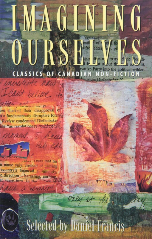 Imagining Ourselves: Classics of Canadian Non-Fiction