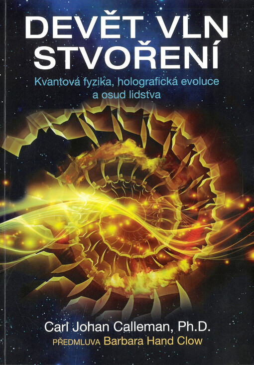 Devět vln stvoření : kvantová fyzika, holografická evoluce a osud lidstva