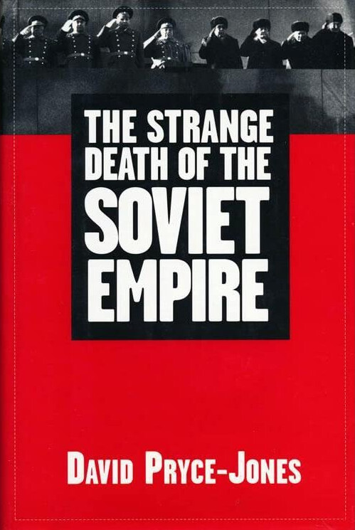 The Strange Death of the Soviet Empire