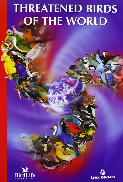 Threatened Birds of the World : The Official Source for Birds on the IUCN Red List