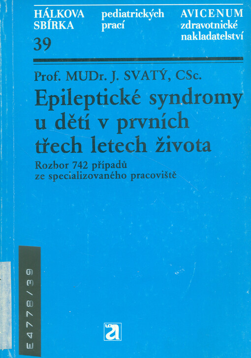 Epileptické syndromy u dětí prvních třech letech života. Rozbor 742 případů ze specializovaného pracoviště 