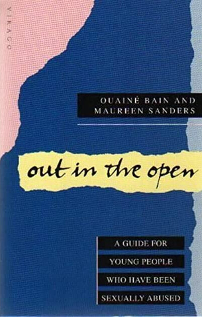 Out in the Open: Guide for Young People Who Have Been Sexually Abused (Virago Upstarts)