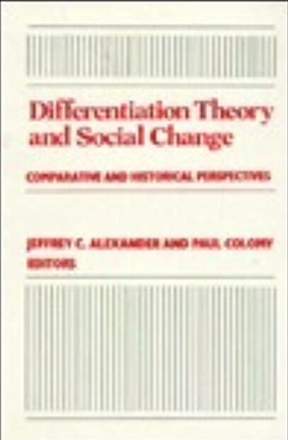Differentiation theory and social change : comparative and historical perspectives