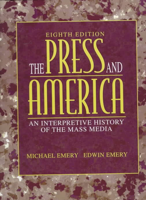 The press and America: An interpretive history of the mass media