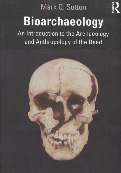Bioarchaeology : an introduction to the archaeology and anthropology of the dead