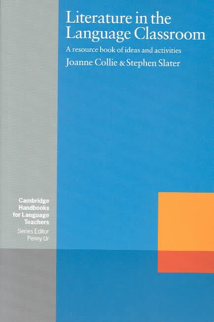Literature in the Language Classroom: A Resource Book of Ideas and Activities (Cambridge Handbooks for Language Teachers)