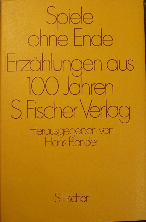 Spiele ohne Ende : Erzählungen aus hundert Jahren S. Fischer Verlag