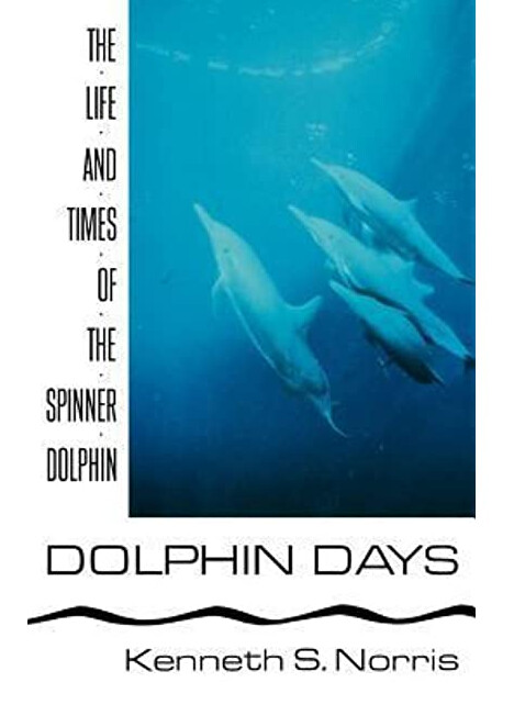 Dolphin Days: The Life and Times of the Spinner Dolphin