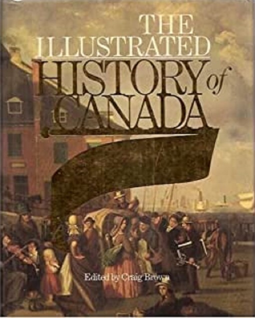 The Illustrated history of Canada
