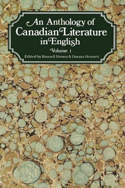 An Anthology of Canadian Literature in English: Volume I
