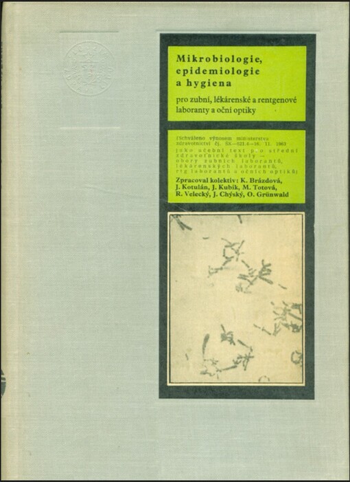 Mikrobiologie, epidemiologie a hygiena pro zubní, lékárenské a rentgenové laboranty a oční optiky :učební text pro střední zdravotní školy