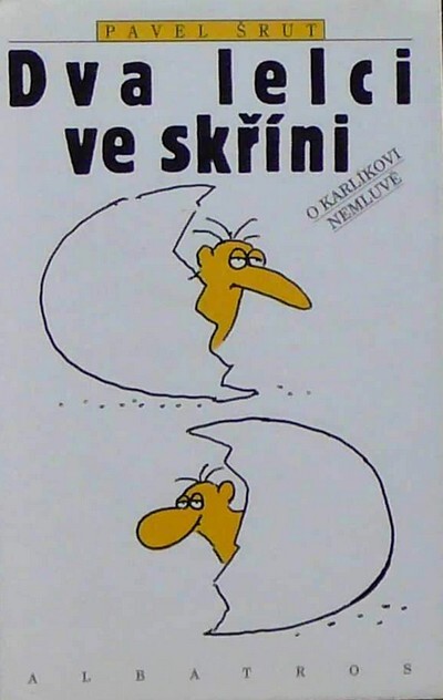 Dva lelci ve skříni o Karlíkovi nemluvě : pro čtenáře od 7 let