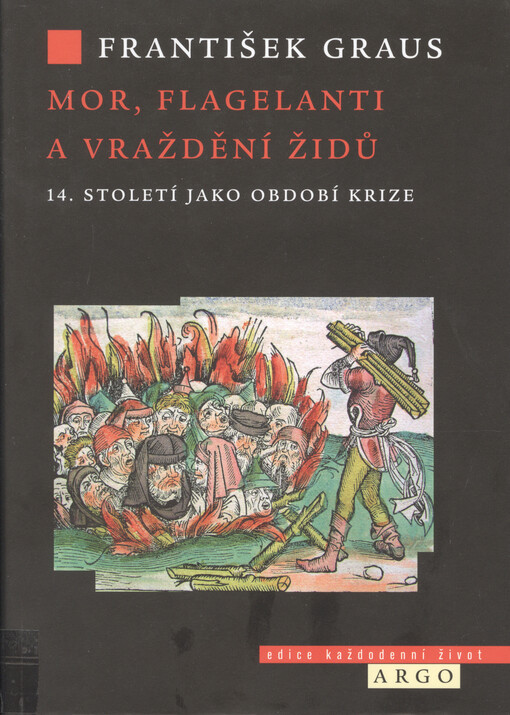 Mor, flagelanti a vraždění Židů : 14. století jako období krize