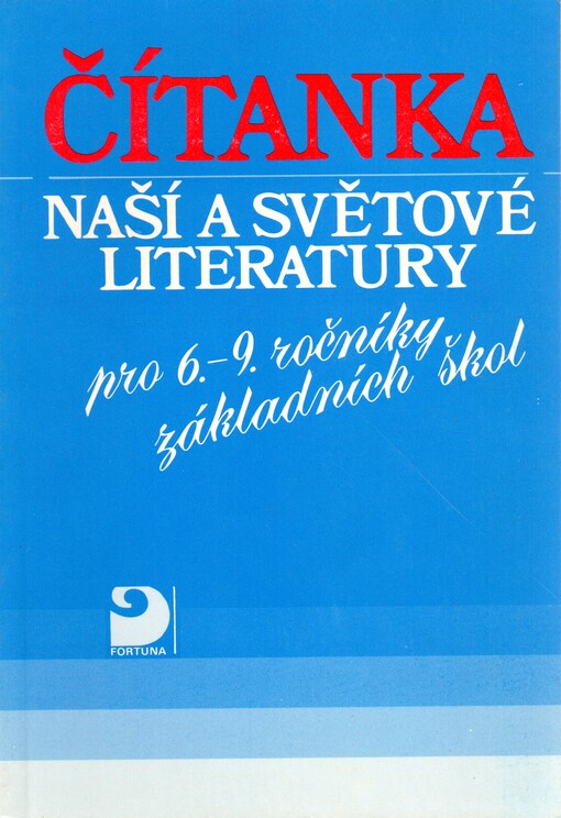 Čítanka naší a světové literatury pro 6.-9. ročníky základních škol