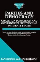Parties and Democracy: Coalition Formation and Government Functioning in Twenty States (Comparative European Politics)