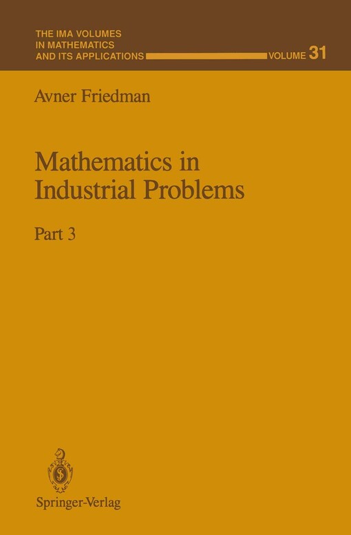 Mathematics in Industrial Problems: Part 3 (The IMA Volumes in Mathematics and its Applications)