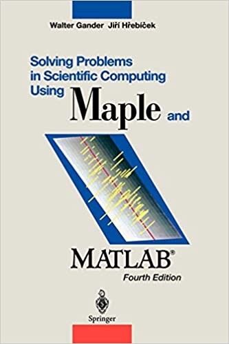 Solving Problems in Scientific Computing: Using MAPLE and MATLAB