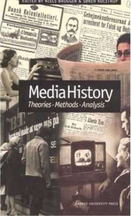 Media history : theories, methods, analysis