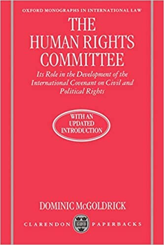 The human rights committee : its role in the development of the international covenant on civil and political rights