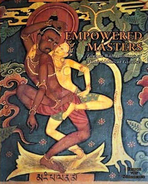Empowered masters : Tibetan wall paintings of mahāsiddhas at Gyantse