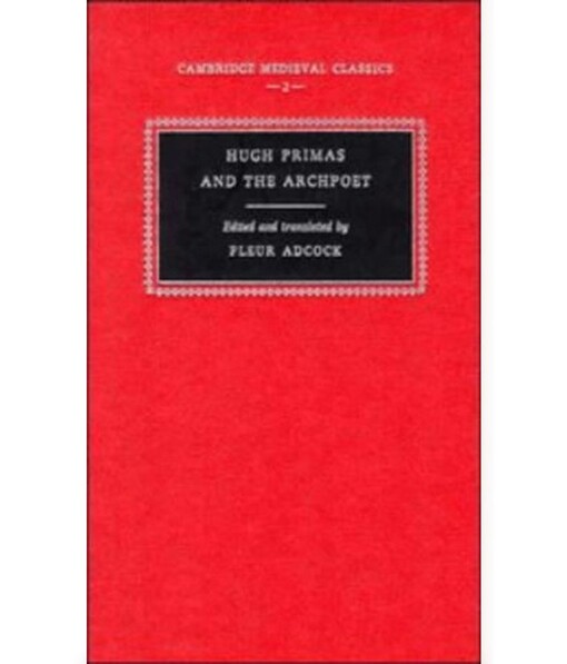 Hugh Primas and the Archpoet (Cambridge Medieval Classics)