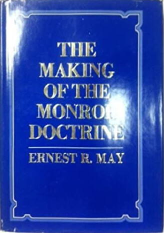 The Making of the Monroe Doctrine (Harvard Historical Studies)