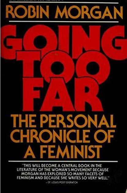 Going Too Far: The Personal Chronicle of a Feminist