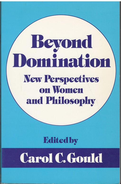 Beyond Domination: New Prespectives on Women and Philosophy (New Feminist Perspectives Series)
