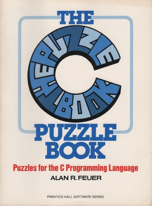 C Puzzle Book, The: Puzzles for the C Programming Language