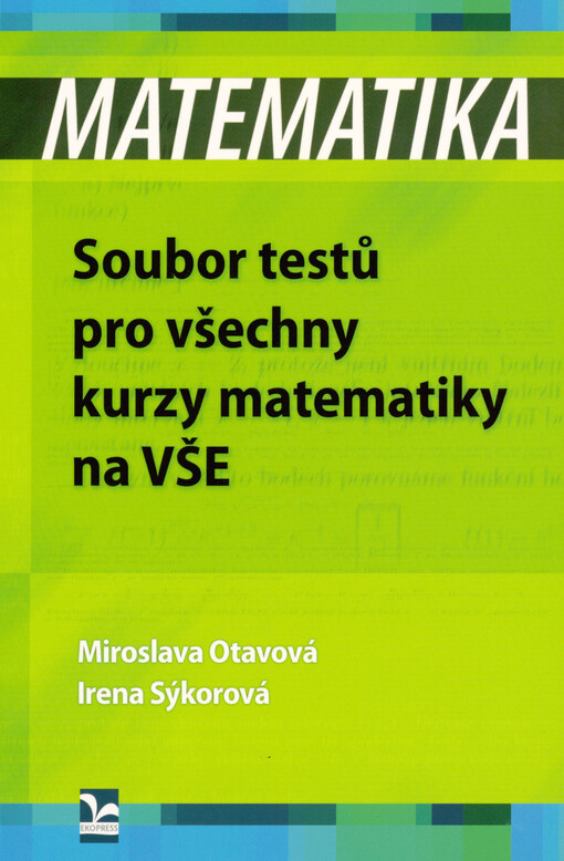Matematika : soubor testů pro všechny kurzy matematiky na VŠE