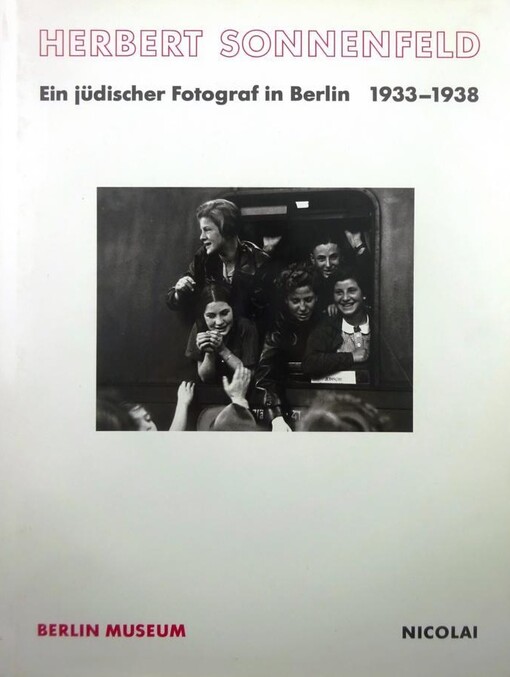 Herbert Sonnenfeld - Ein jüdischer Fotograf in Berlin 1933-1938