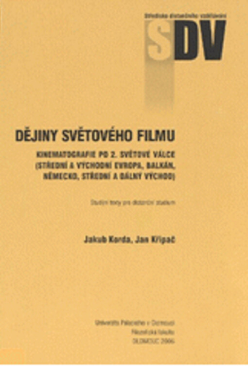 Dějiny světového filmu: kinematografie po 2. světové válce : (střední a východní Evropa, Balkán, Německo, Střední a Dálný východ)