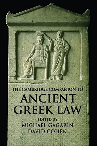 The Cambridge Companion to Ancient Greek Law (Cambridge Companions to the Ancient World)