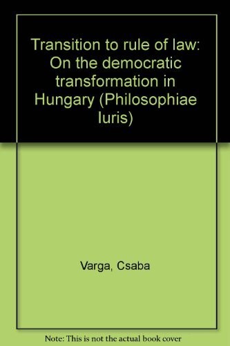 Transition to rule of law : on the democratic transformation in Hungary