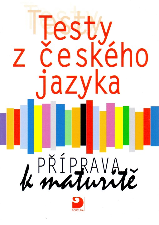Testy z českého jazyka: příprava k maturitě
