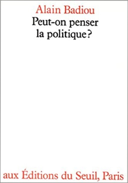 Peut-on penser la politique? (French Edition)