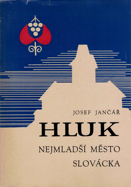 Hluk :nejmladší město Slovácka