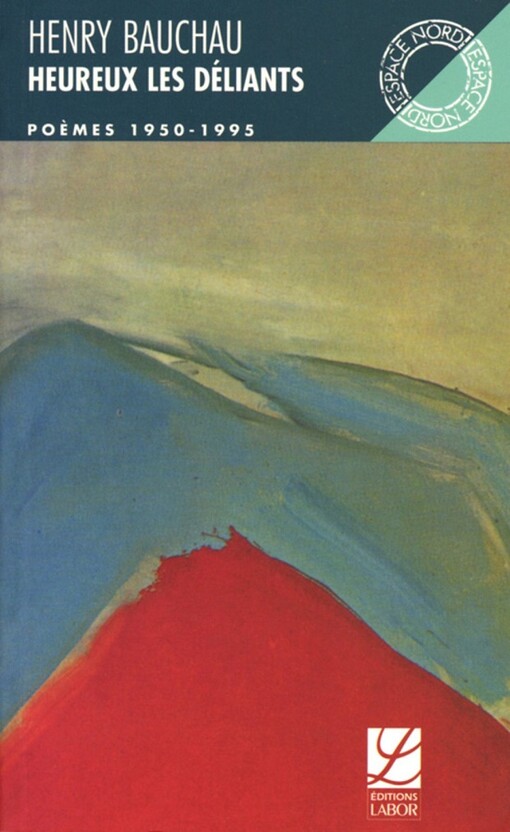 Heureux les déliants : poemes 1950-1995