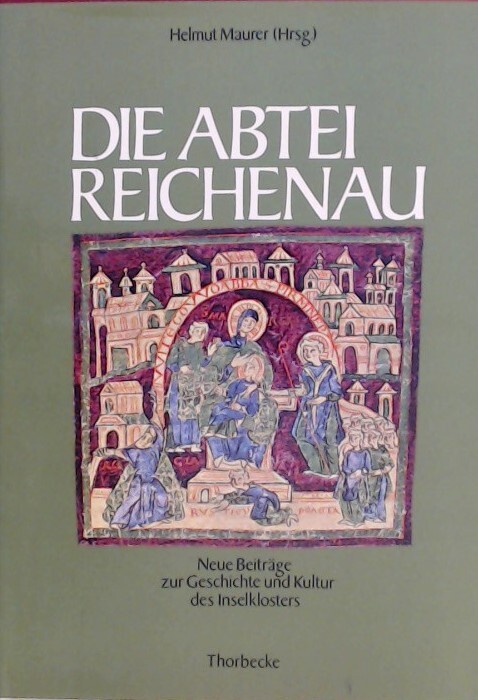 Die Abtei Reichenau: Neue Beitrage zur Geschichte und Kultur des Inselklosters (Bodensee-Bibliothek ; Bd. 20) (German Edition)
