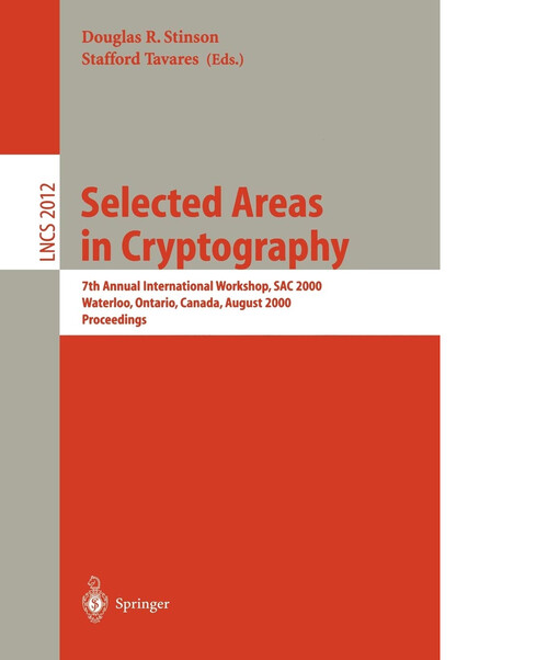 Selected Areas in Cryptography: 7th Annual International Workshop, SAC 2000, Waterloo, Ontario, Canada, August 14-15, 2000. Proceedings (Lecture Notes in Computer Science)